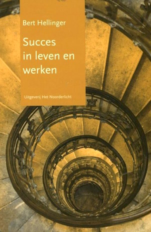 Succes in leven en werken, Bert Hellinger Afbeelding van het boek Succes in leven en werken, Bert Hellinger