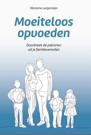 De verborgen dynamiek van familiebanden Afbeelding oude cover van het boek met de vorige titel Moeiteloos opvoeden